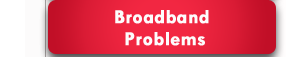 Broadband Problems